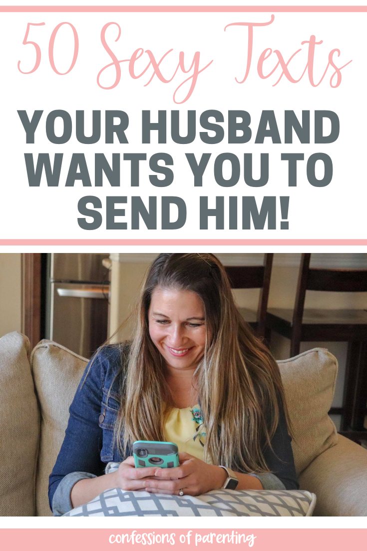 50 Sexy Texts Your Husband Wants you to Send! - Confessions of Parenting-  Fun Games, Jokes, and More