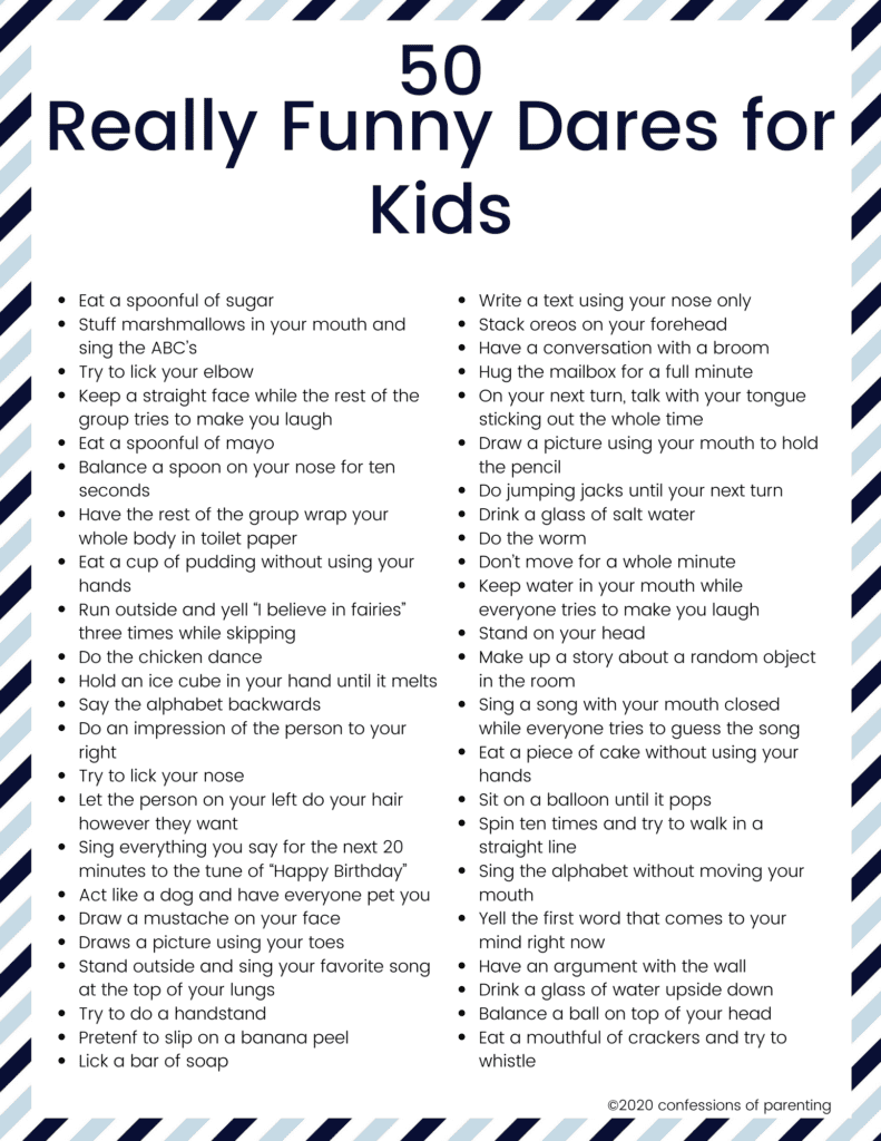 Are you looking for really funny dares for kids that are actually appropriate for kids? We have over 50 of the best dares for kids that they will love doing and that are kid-friendly!