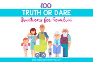 100 Awesome Family Truth Or Dare Questions