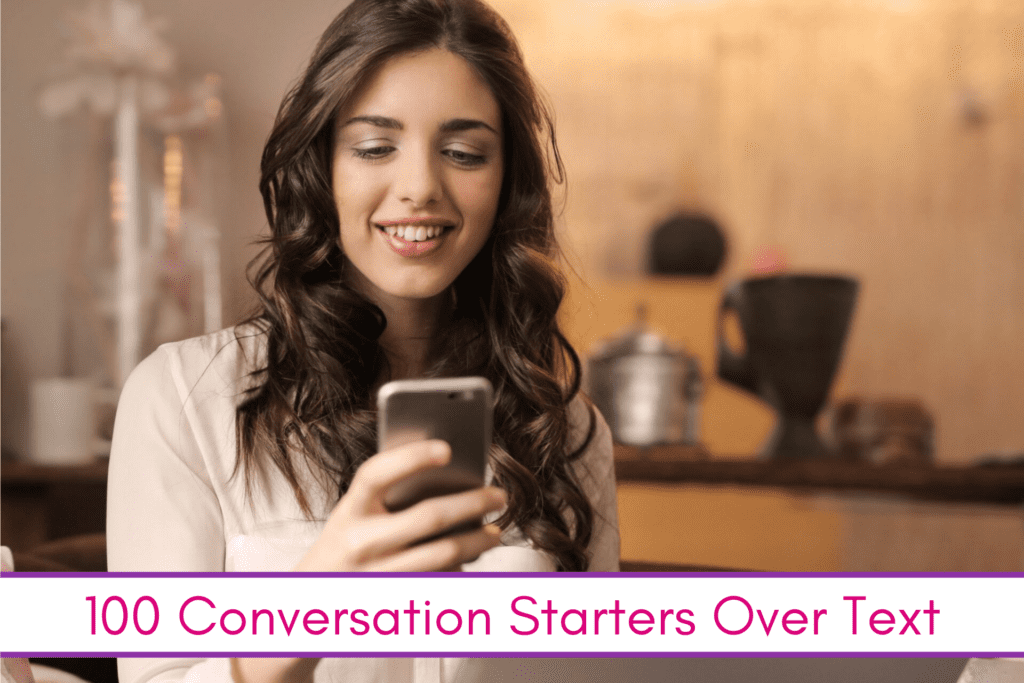 100 Conversation Starters Over Text You Want To Use!