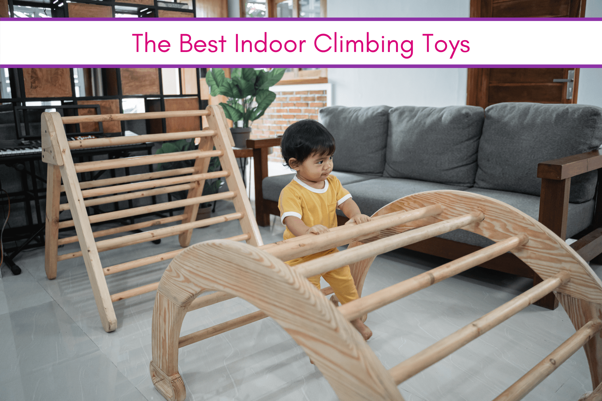 Feature: Best Indoor Climbing Toys for Toddlers