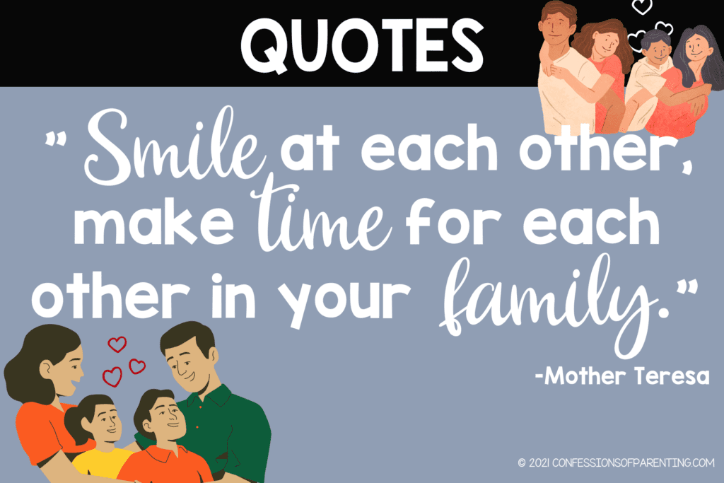 Quality Time With Family Quote: "Smile at each other, make time for each other in your family." by Mother Teresa on a blue background