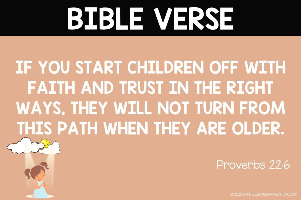 Bible Verse for Kids: If you start children off with faith and trust in the right ways, they will not turn from this path when they are older. Proverbs 22:6 on a pink background