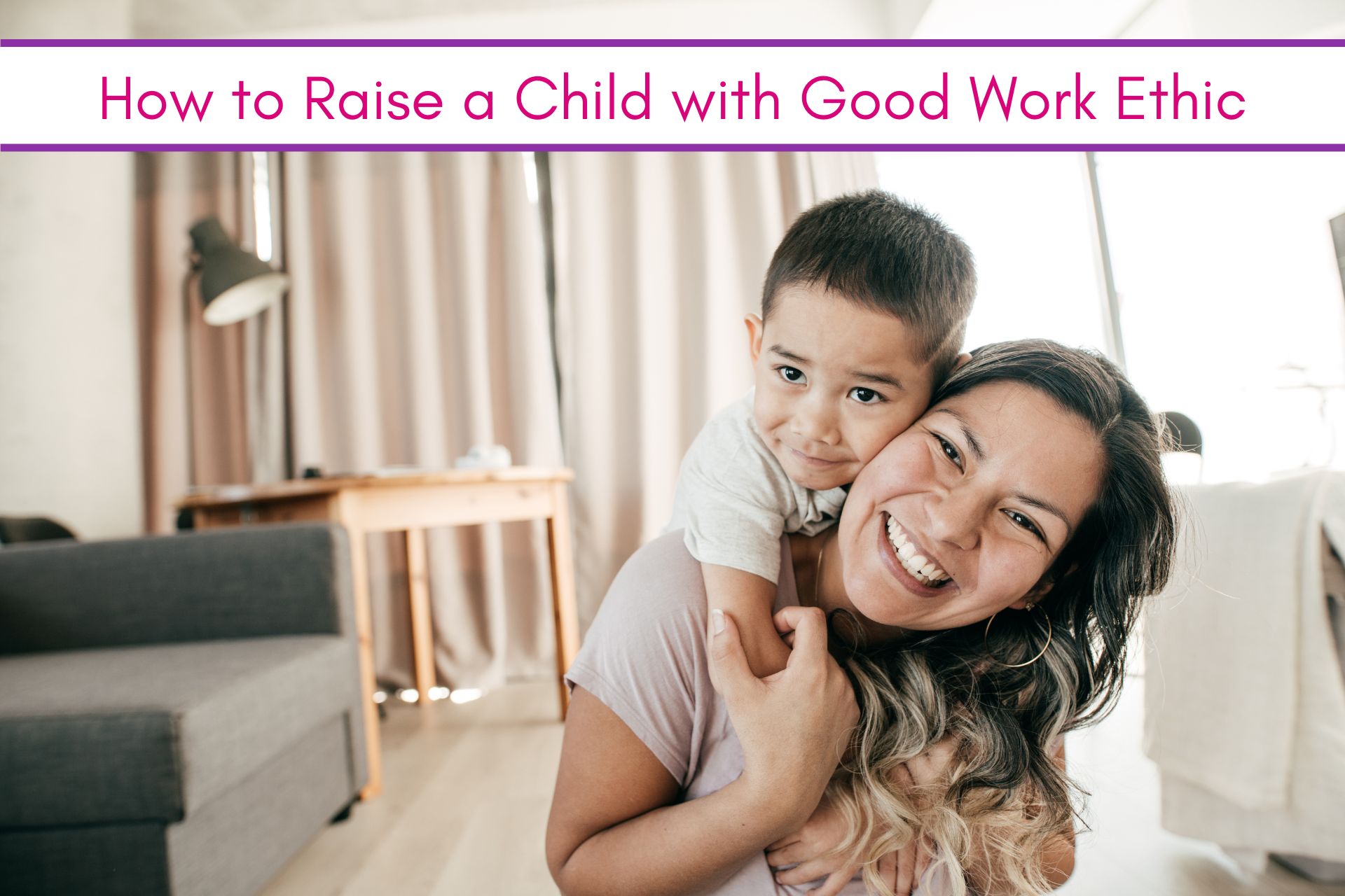 feature image: How to Raise a Confident Child with Good Work Ethic