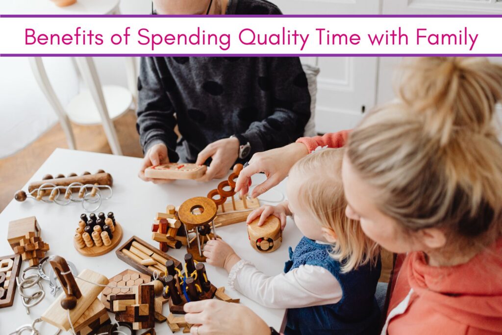 feature image: The Benefits of Spending Quality Time with Family