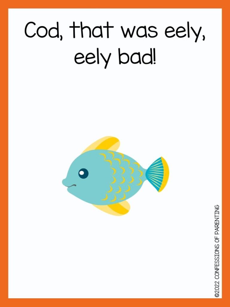 fish pun with blue/green fish and orange border 
