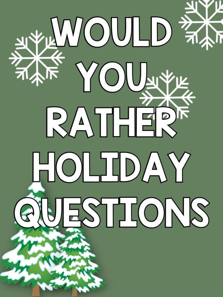 Pin image: green background with white writing that says would you rather holiday questions and 3 white snowflakes and 2 chrismas trees with snow