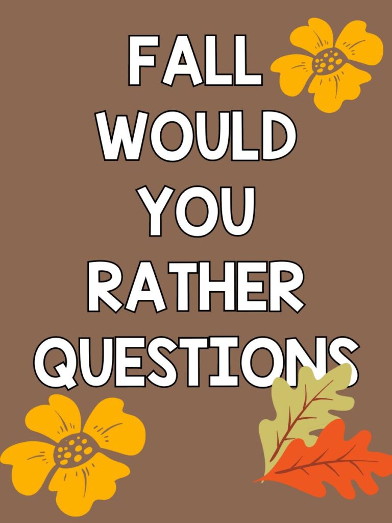 brown background with 2 yellow flowers, 1 orange leaf, 1 green leaf with white text that says fall would you rather questions