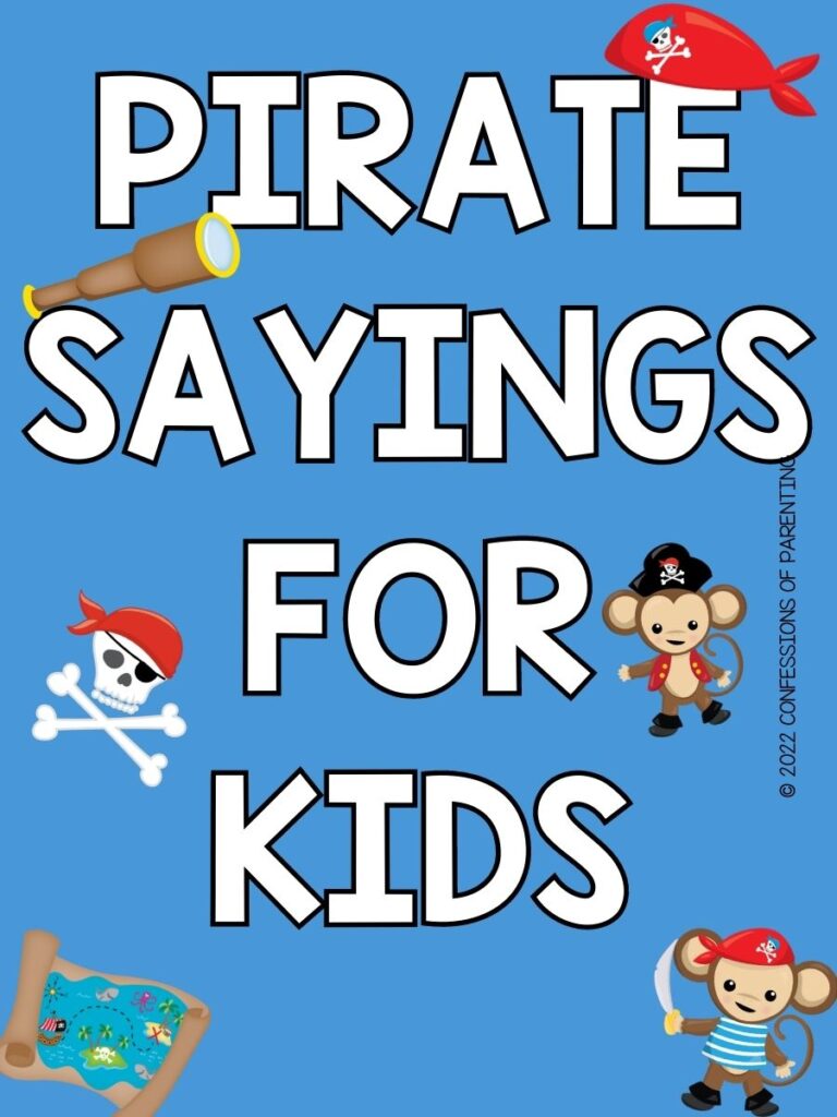 Pin image: blue background with white letter saying pirate sayings for kids. Red hat, telescope, skull and crossbones, monkey dressed as pirate, pirate map