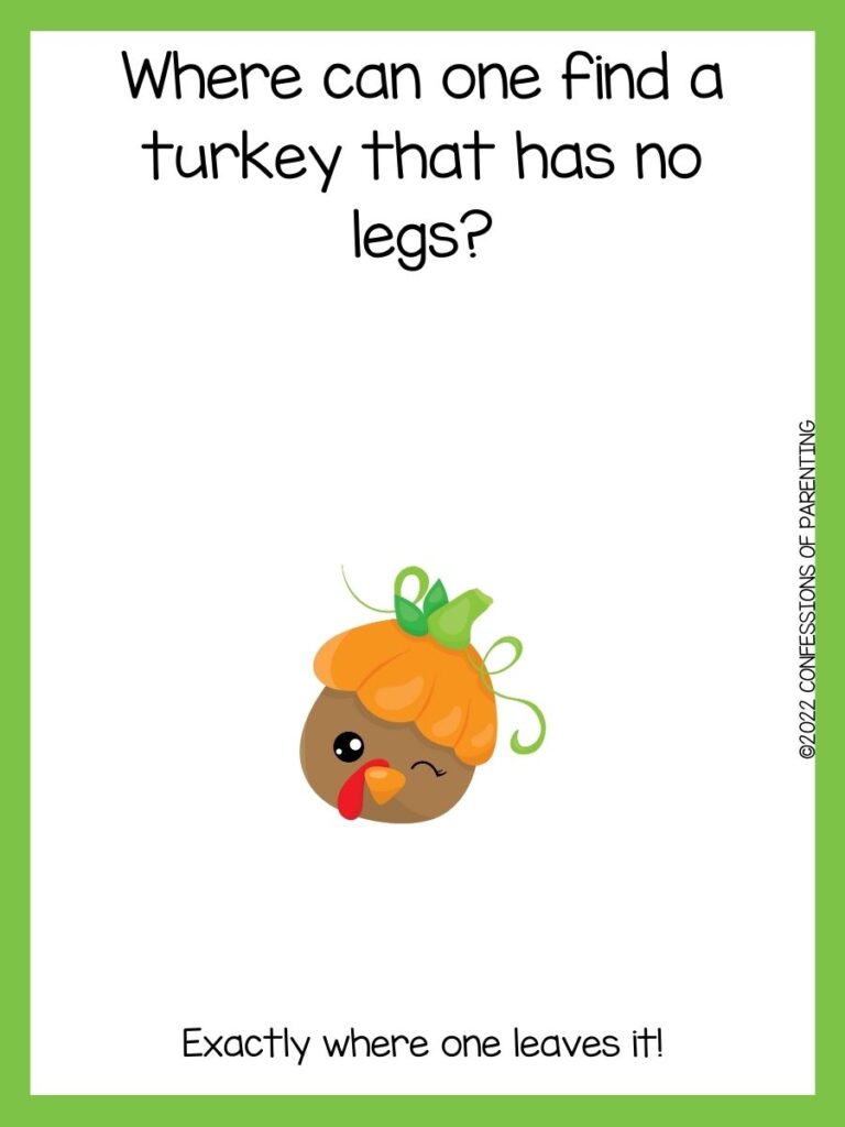 white background with green border, brown turkey head with black and white eye and other eye winking with orange pumpkin on head with green stem and leaves. turkey joke for kids