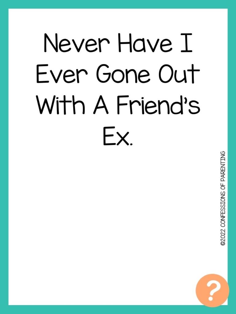 1000 Never have I ever questions on white background, turquoise border, and light orange question marks.