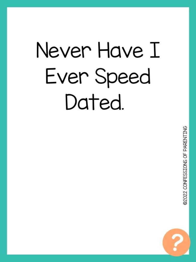 1000 Never have I ever questions on white background, turquoise border, and light orange question marks.
