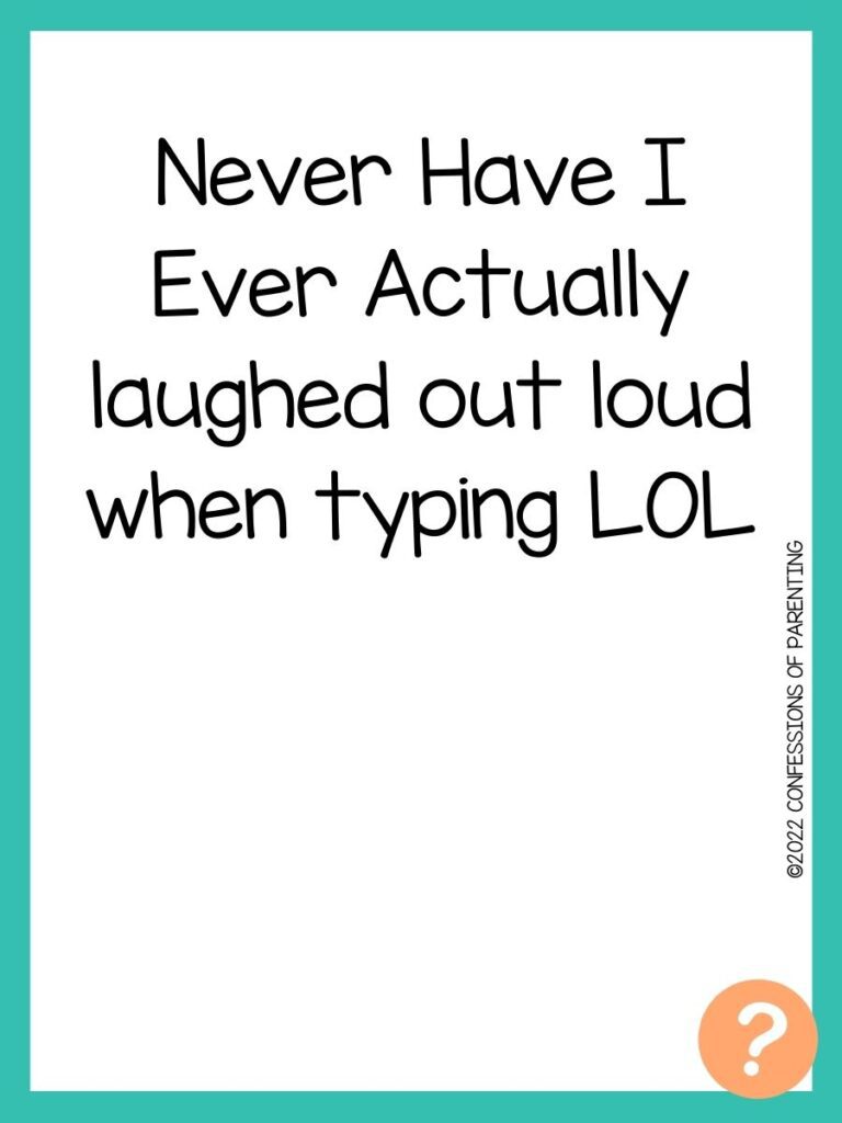 1000 Never have I ever questions on white background, turquoise border, and light orange question marks.