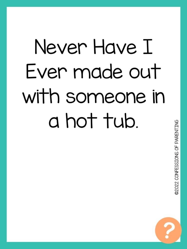 1000 Never have I ever questions on white background, turquoise border, and light orange question marks.