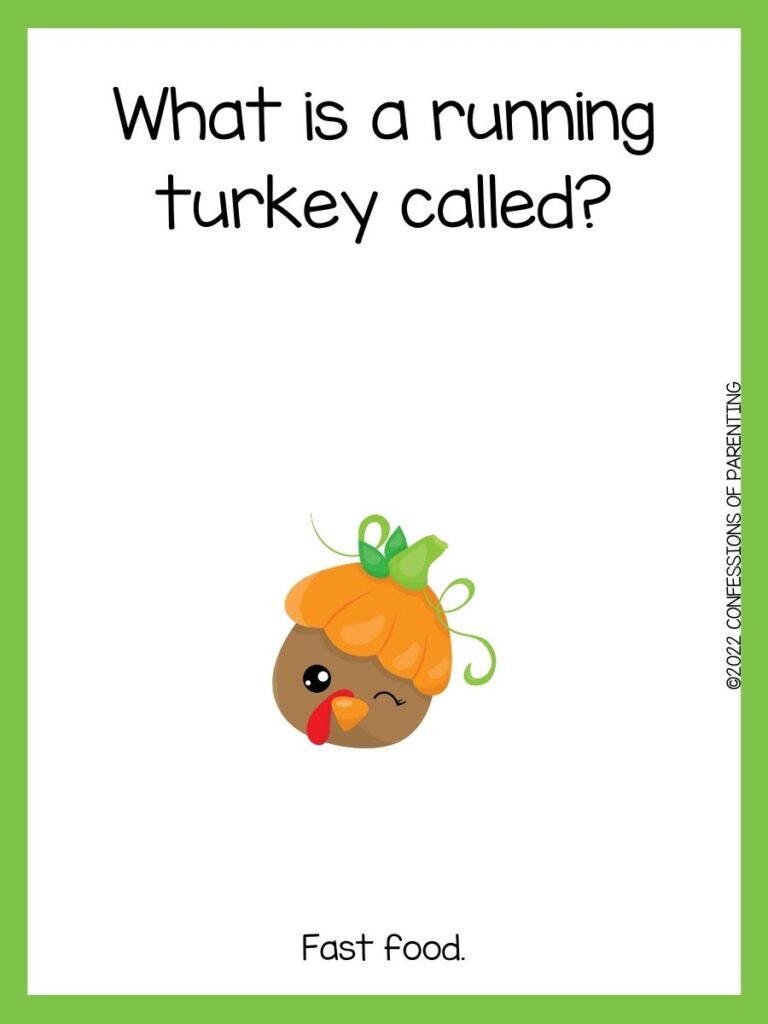 white background with green border, brown turkey head with black and white eye and other eye winking with orange pumpkin on head with green stem and leaves. turkey joke for kids