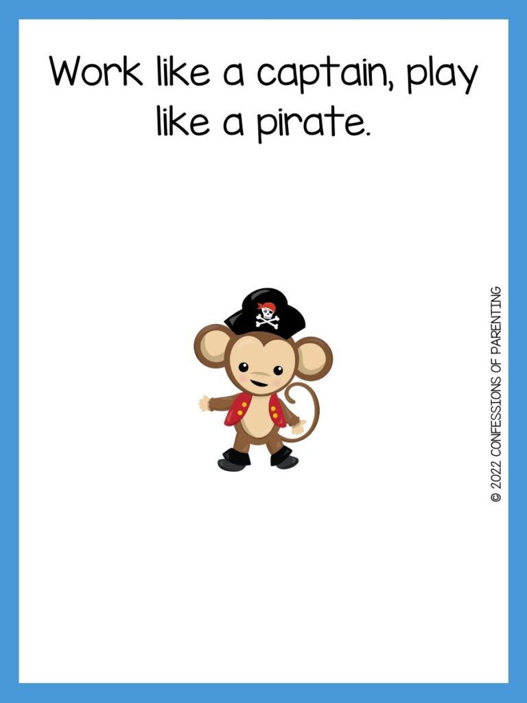 White background with blue border, black writing with pirate sayings for kids. Brown monkey dress as a pirate