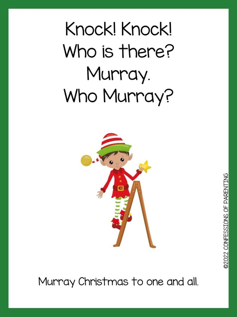 White background with green border. Black writing of Christmas knock knock jokes; elf with red, white and green hat, red boat, green and white pants standing on a ladder and holding a star