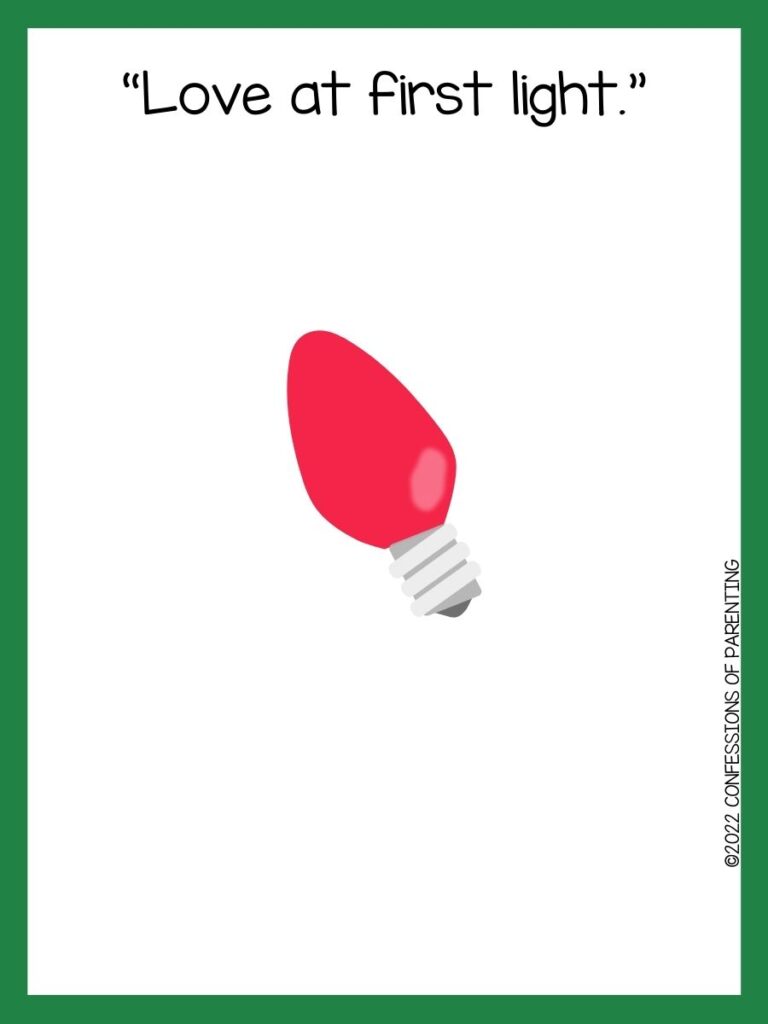 White background with green border and red Christmas light bulb; black letters telling Christmas light pun