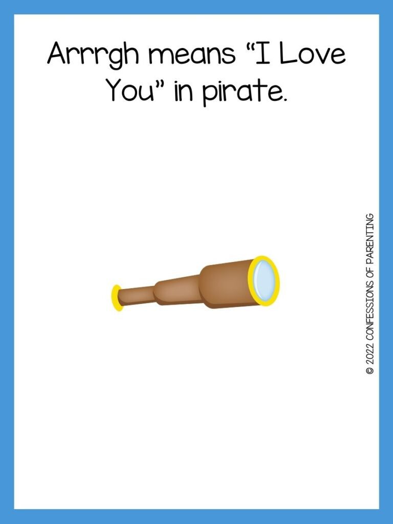 White background with blue border, black writing with pirate sayings for kids. Brown telescope 