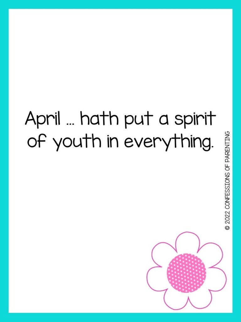 White background with turquoise border, black lettering spelling out spring sayings. Pink flower at bottom