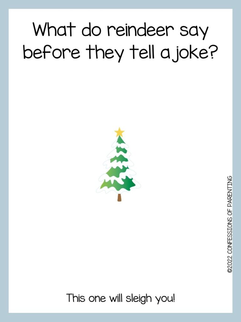 White background with blue border; black lettering with Christmas joke. Green Christmas tree with white snow and yellow star