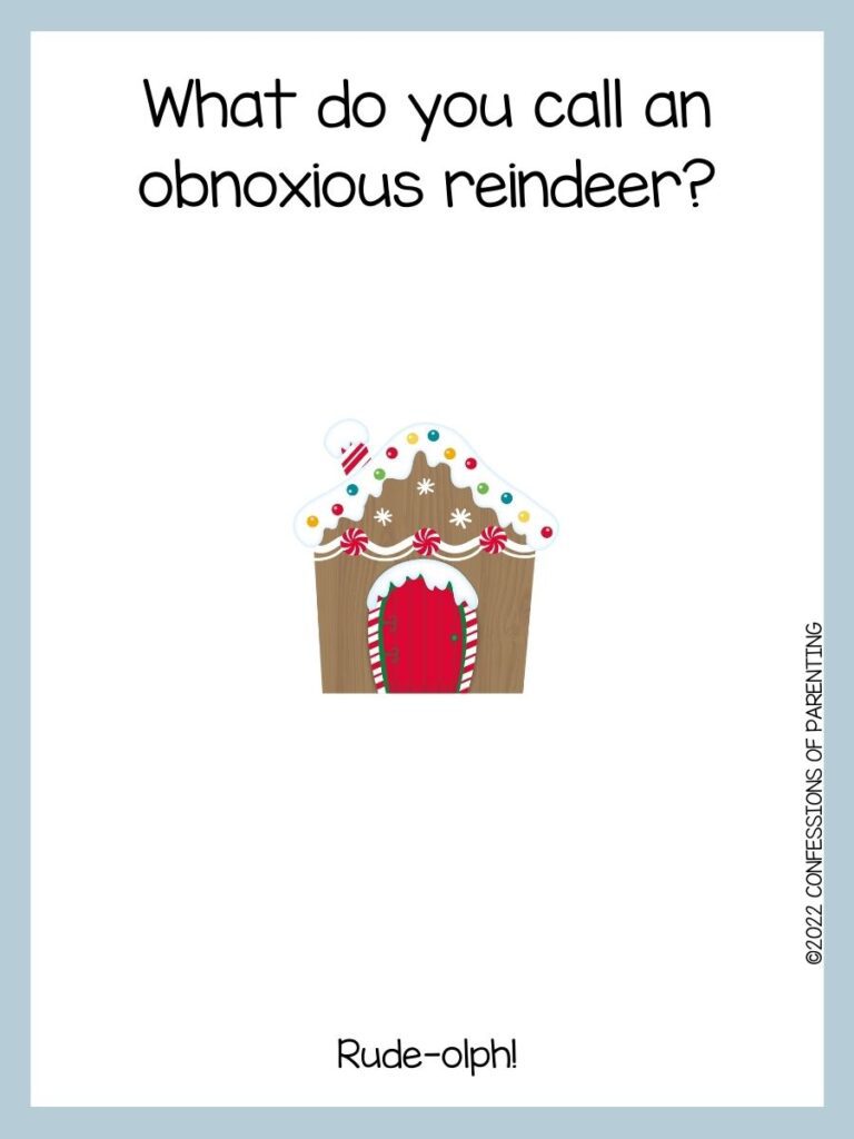 White background with blue border; black lettering with Christmas joke. Brown gingerbread house with red door and colorful candy on roof