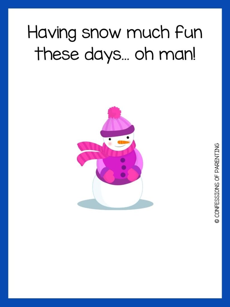 White background with blue border. Snowman with pink hat, scarf and sweater. Black letters saying snowman jokes