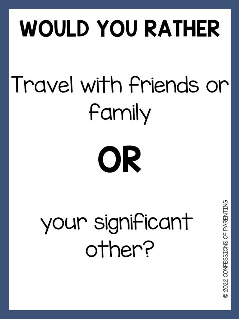 White background with blue border and black writing saying a would you rather road trip question