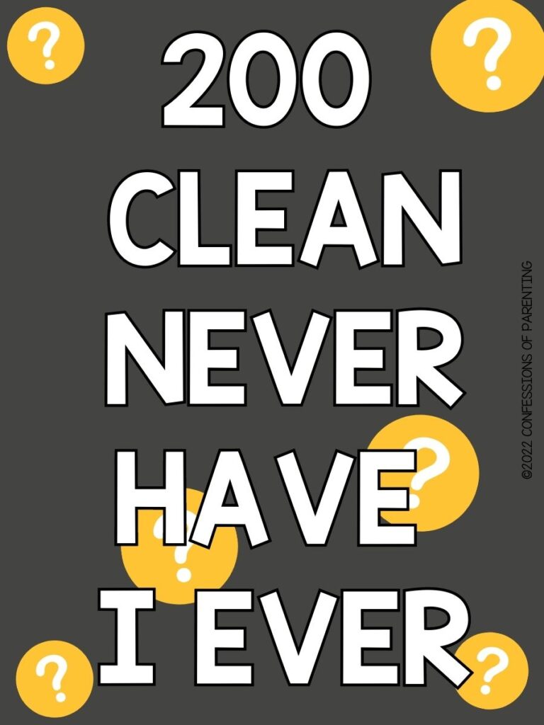 200 clean never have I ever questions with gray background and yellow question marks. 