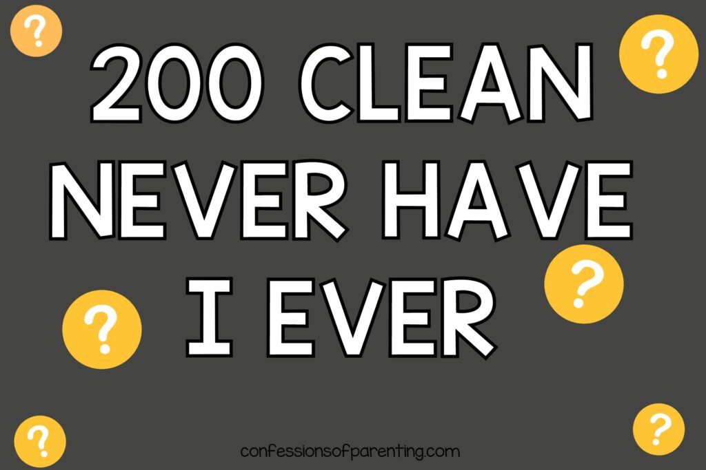 200 clean never have I ever questions with gray background and yellow question marks. 