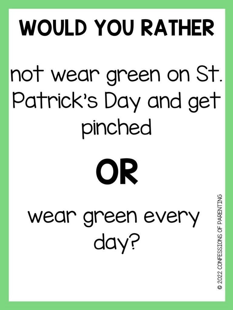 White background with green border; black lettering: St. Patrick's Day would you rather question