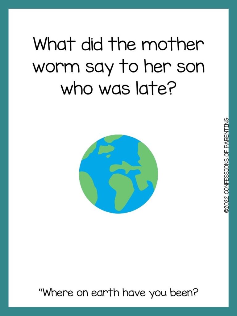 white background with blue border, picture of the earth with blue water and green land; earth day joke for kids