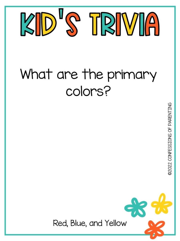 White background with turquoise border; colorful letters that say kid's trivia. Three flower, turquoise, yellow, and orange
