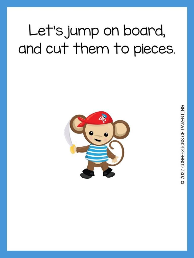 White background with blue border, black writing with pirate sayings for kids. Brown monkey wearing blue and white striped shirt, black boots and red hat, carrying a sword