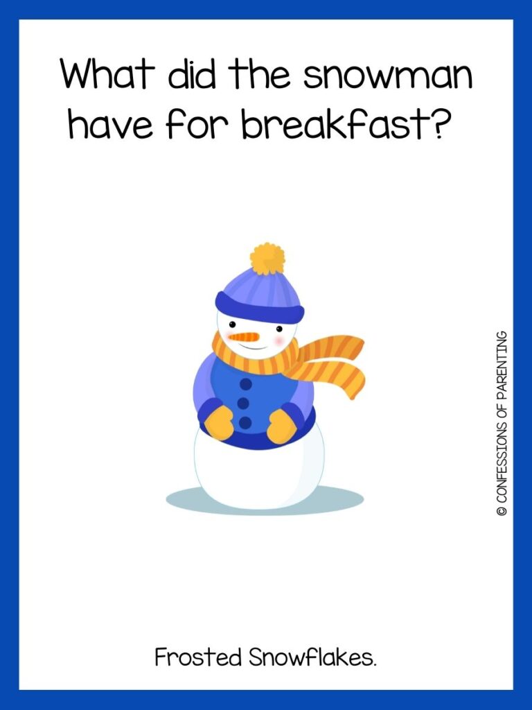 White background with blue border. black writing telling snow joke. snowman with blue hat and sweater and yellow and orange scarf