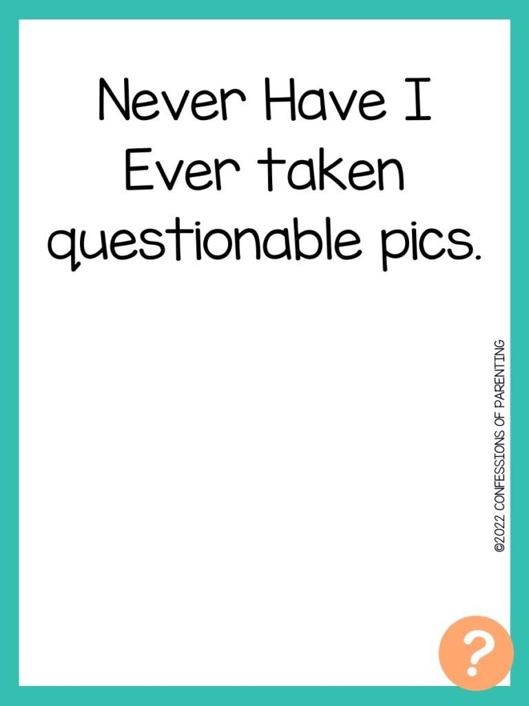 1000 Never have I ever questions on white background, turquoise border, and light orange question marks.