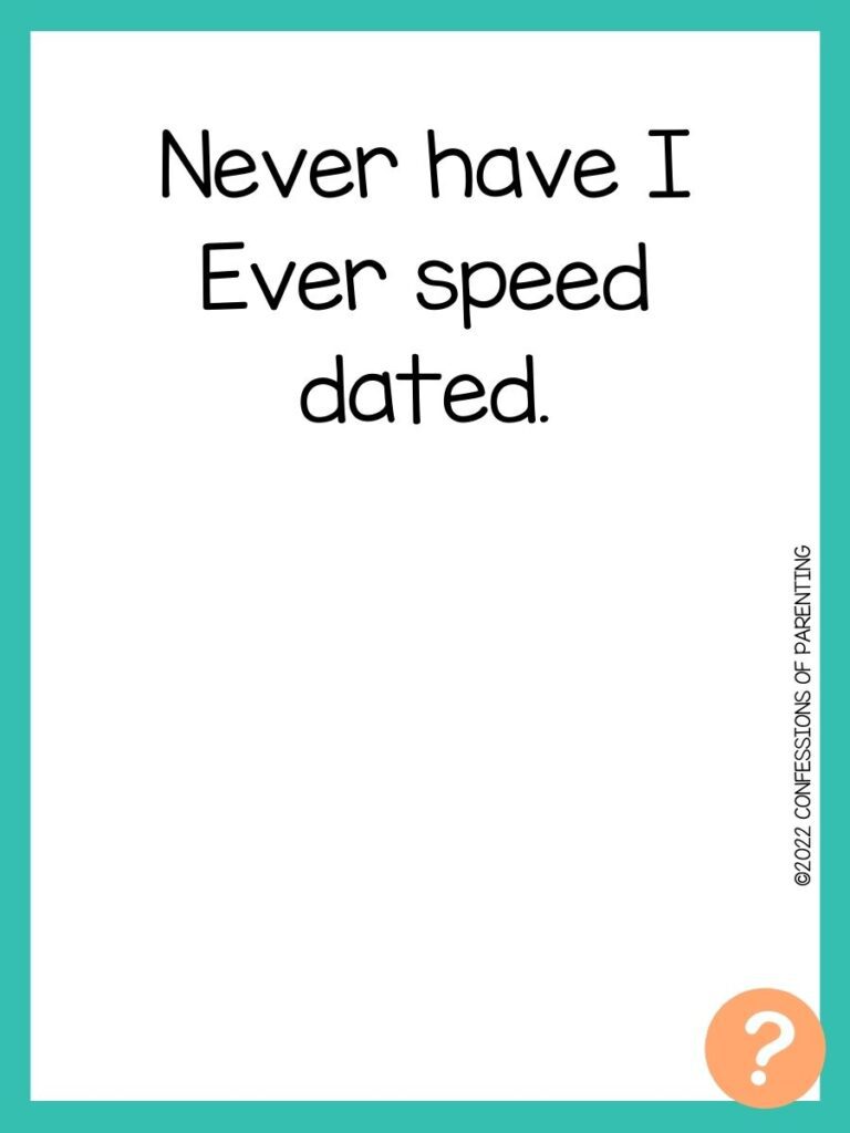 1000 Never have I ever questions on white background, turquoise border, and light orange question marks.