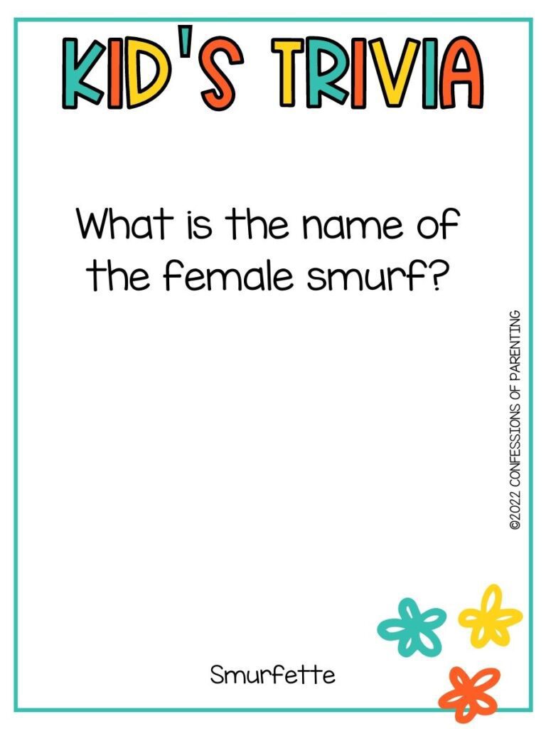 White background with turquoise border; colorful letters that say kid's trivia. Three flower, turquoise, yellow, and orange