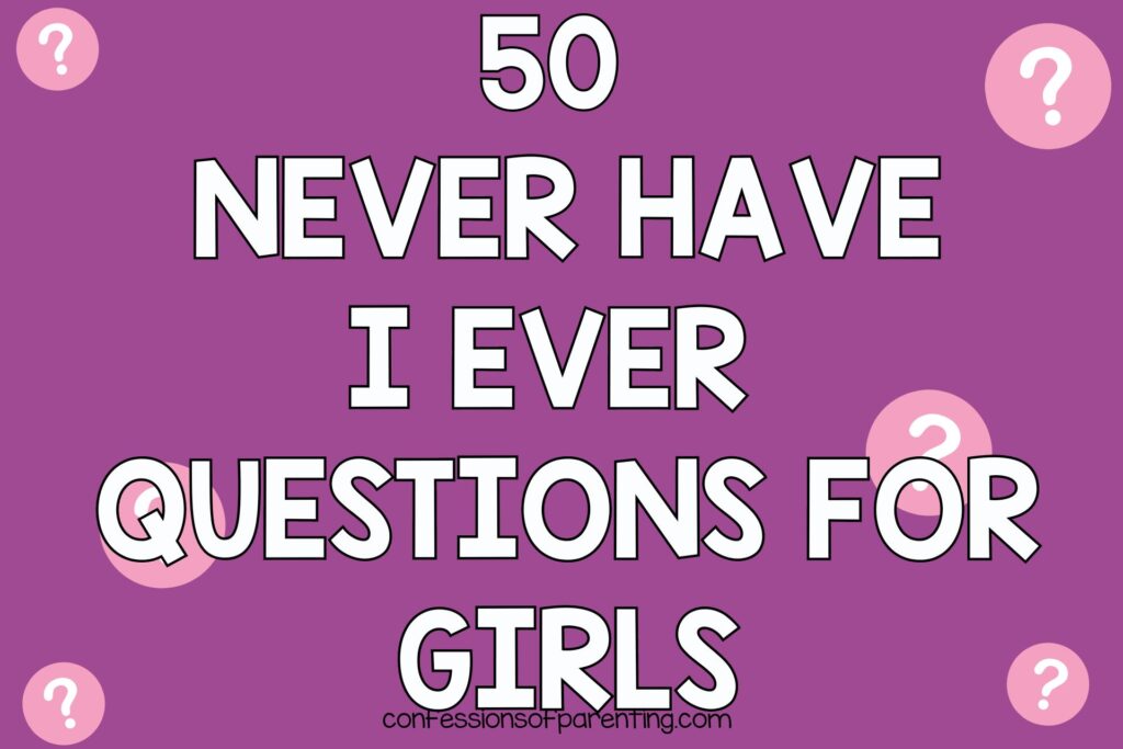 Never have I ever questions for girls on purple background and lavender question marks.