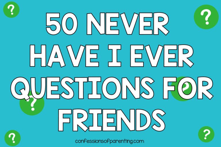 50 Never Have I Ever Questions For Friends