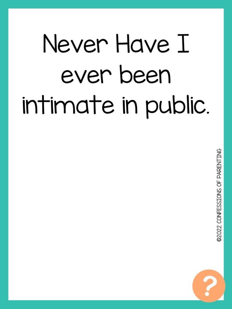 1000 Never have I ever questions on white background, turquoise border, and light orange question marks.