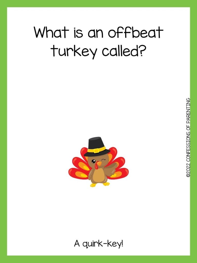 white background with green border, brown turkey with black and white eye and other eye winking with black hat on head with yellow belt accent with colorful feathers, turkey joke for kids
