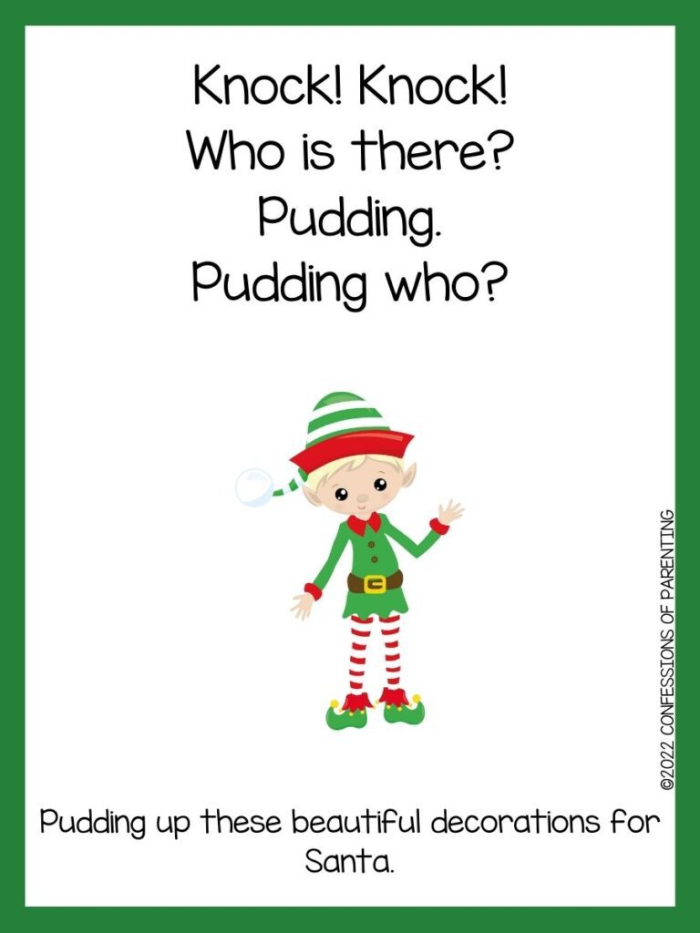 White background with green border. Black writing of Christmas knock knock jokes; elf with blond hair, green, white, and red hat, green and red coat, white and red pants