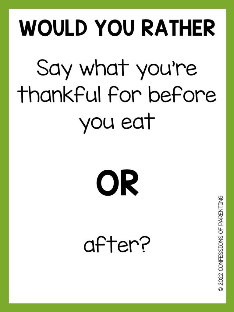 100 Thanksgiving Would You Rather Questions – MicheleTripple