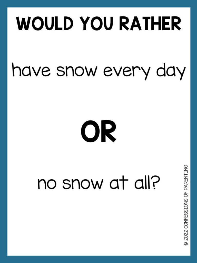 87 Fun Winter Would You Rather Questions For Kids