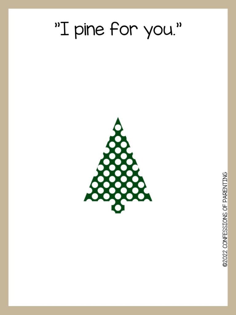 Nền trắng viền nâu; chữ màu đen nói chơi chữ cây thông Noel và cây thông Noel màu xanh lá cây