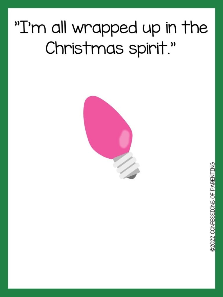 White background with green border and pink Christmas light bulb; black letters telling Christmas light pun