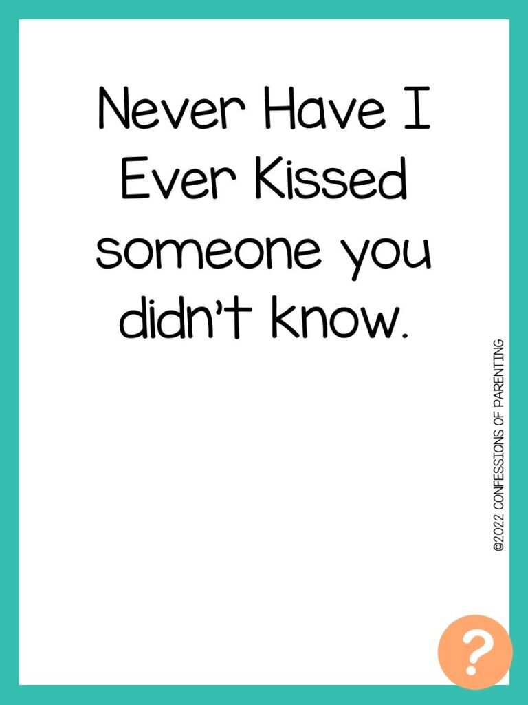 1000 Never have I ever questions on white background, turquoise border, and light orange question marks.