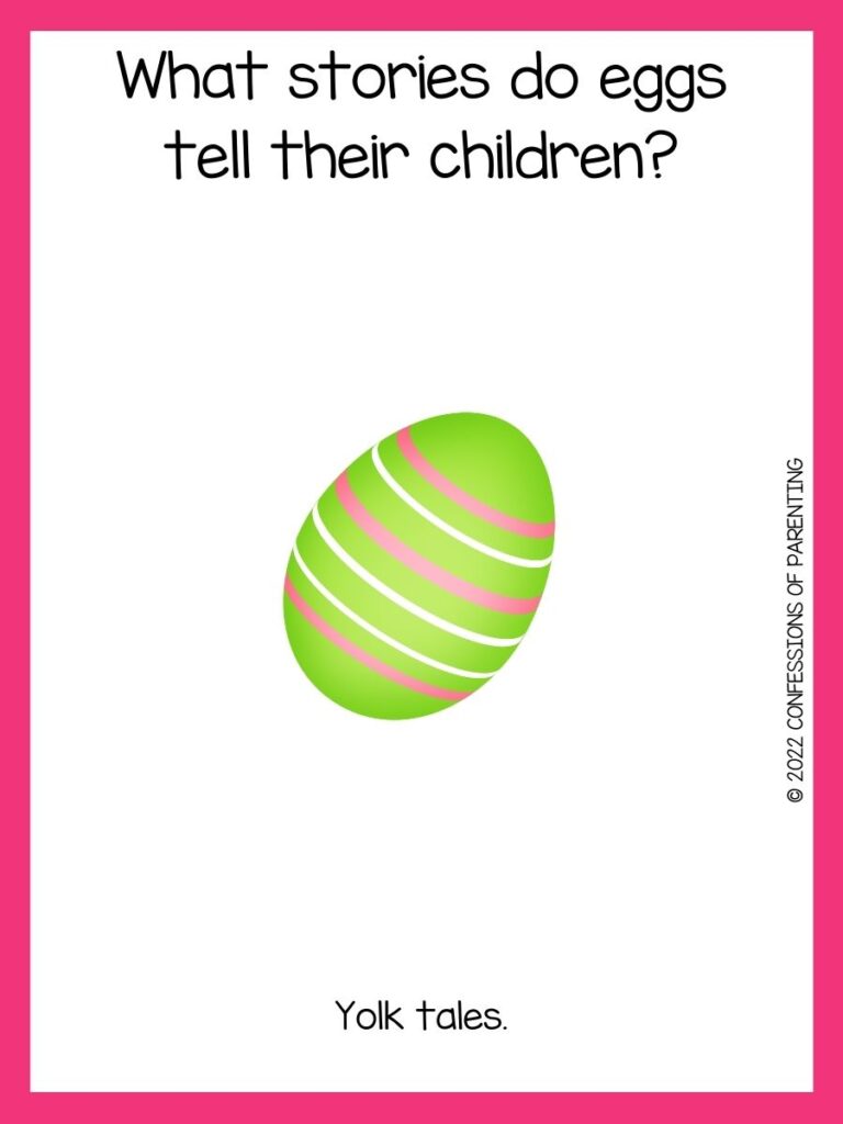  a green multi-colored easter egg with an easter joke on a white background with a pink border 