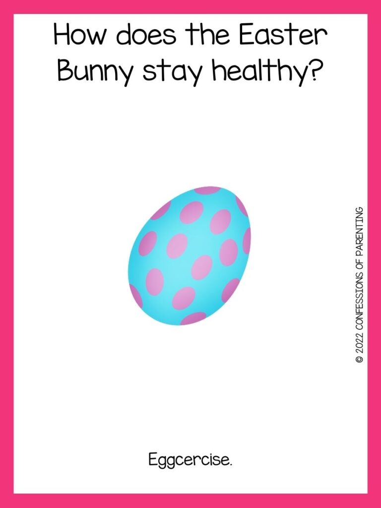 a teal egg with purple polka dots with an easter joke on a white background with a pink border 